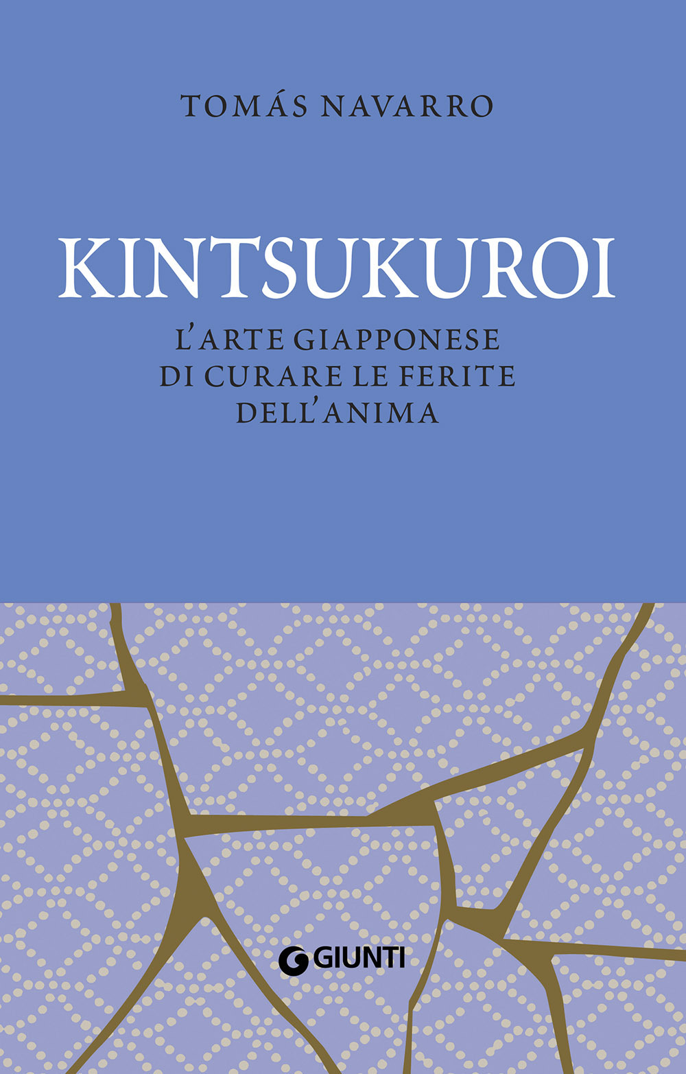 Kintsukuroi. L'arte giapponese di curare le ferite dell'anima. Nuova ediz.