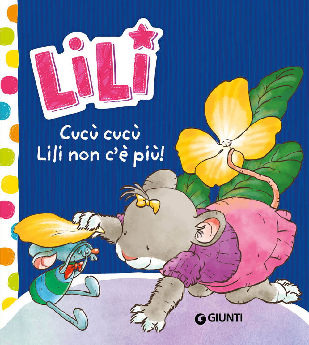 Cucù cucù, Lili non c'è più! Lili. Ediz. a colori