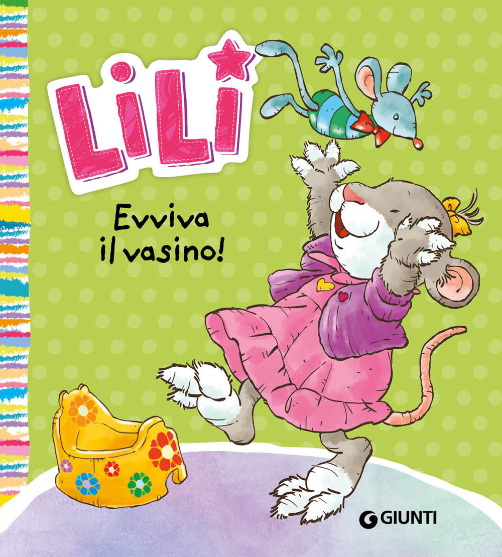 Evviva il vasino! Lili. Ediz. a colori