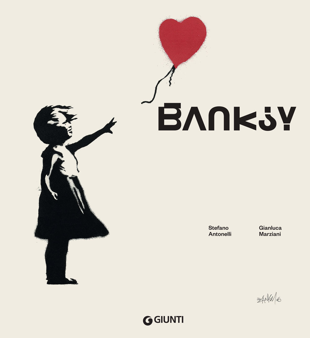 Banksy. L'artista che si è fatto fantasma. Ediz. a colori