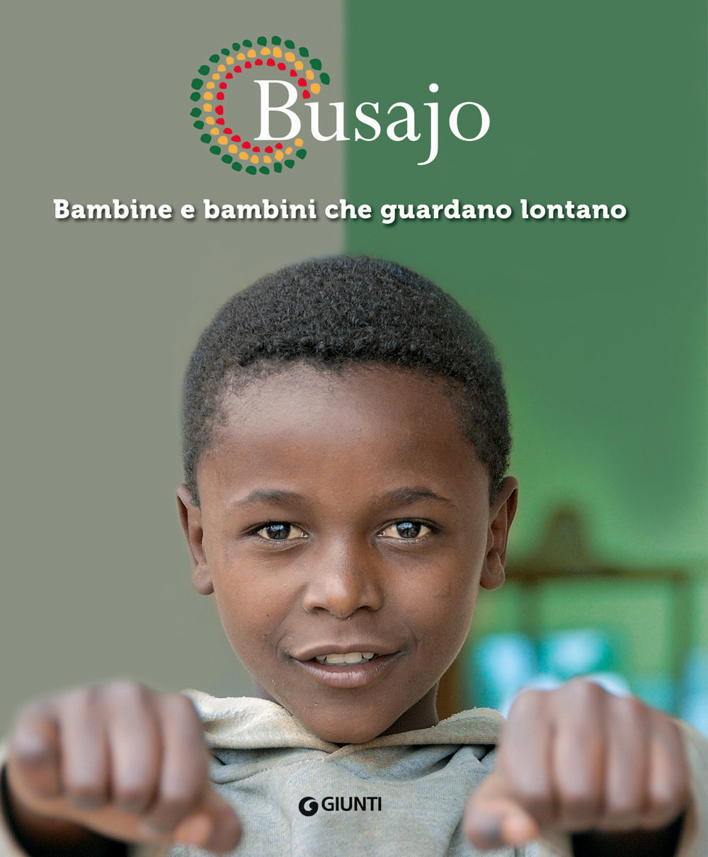 Busajo. Bambine e bambini che guardano lontano. Ediz. a colori