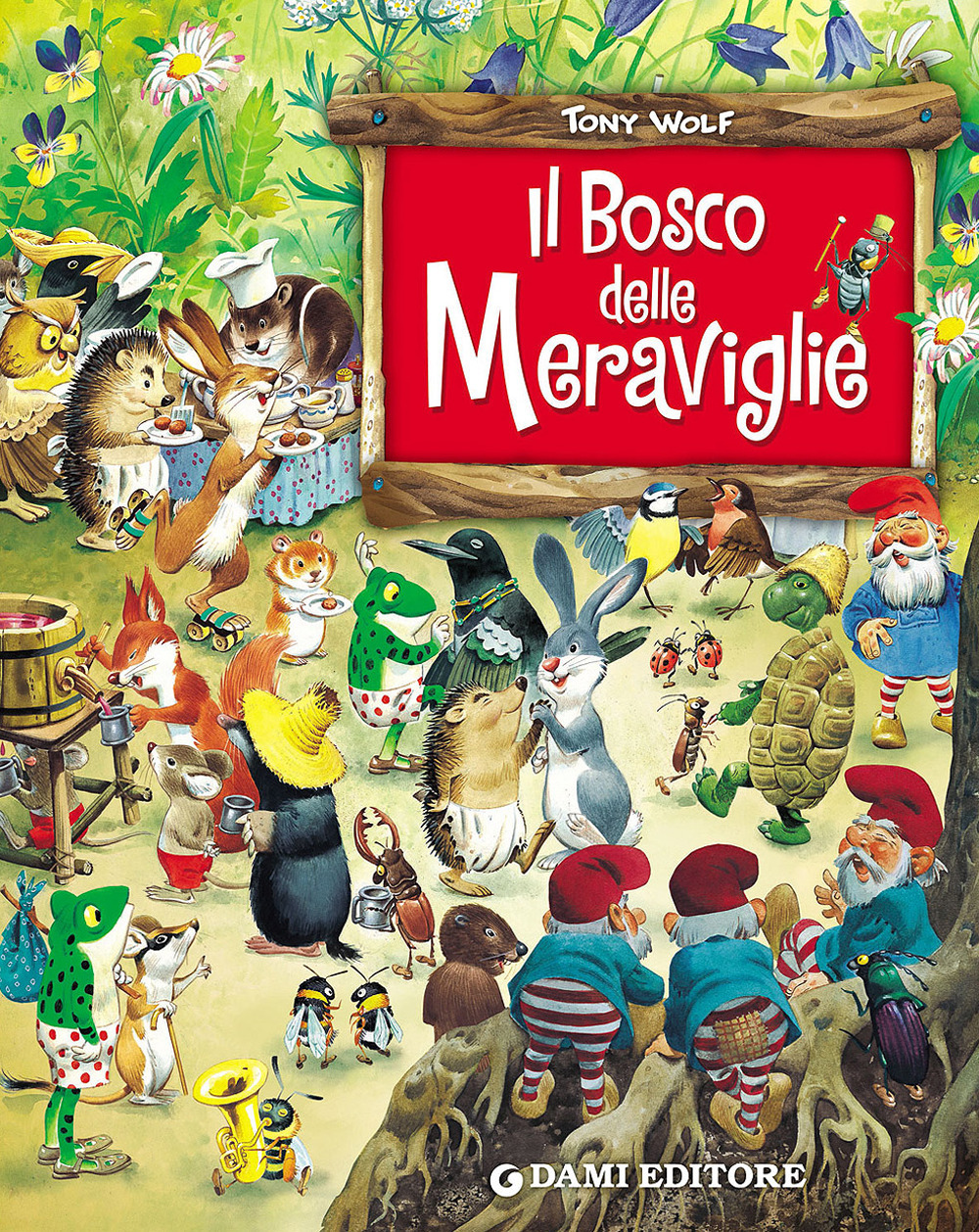 Il bosco delle meraviglie. Ediz. a colori