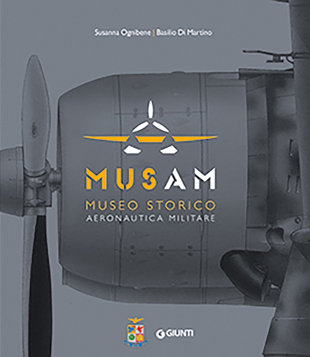 Musam. Museo storico Aeronautica Militare. Ediz. a colori