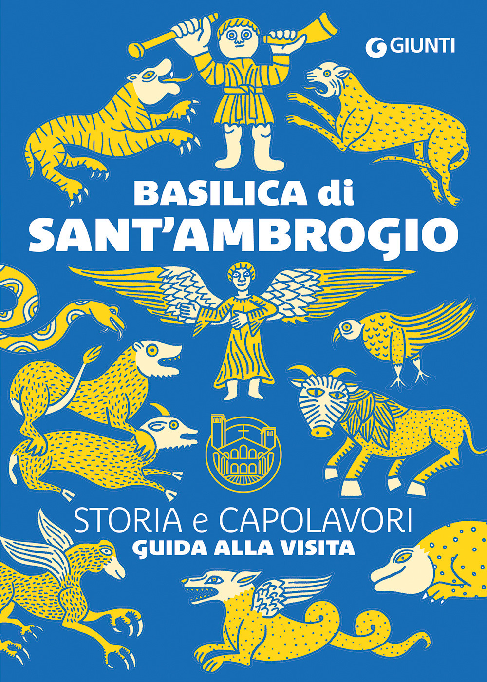 Basilica di Sant'Ambrogio. Storia e capolavori. Guida alla visita. Ediz. illustrata