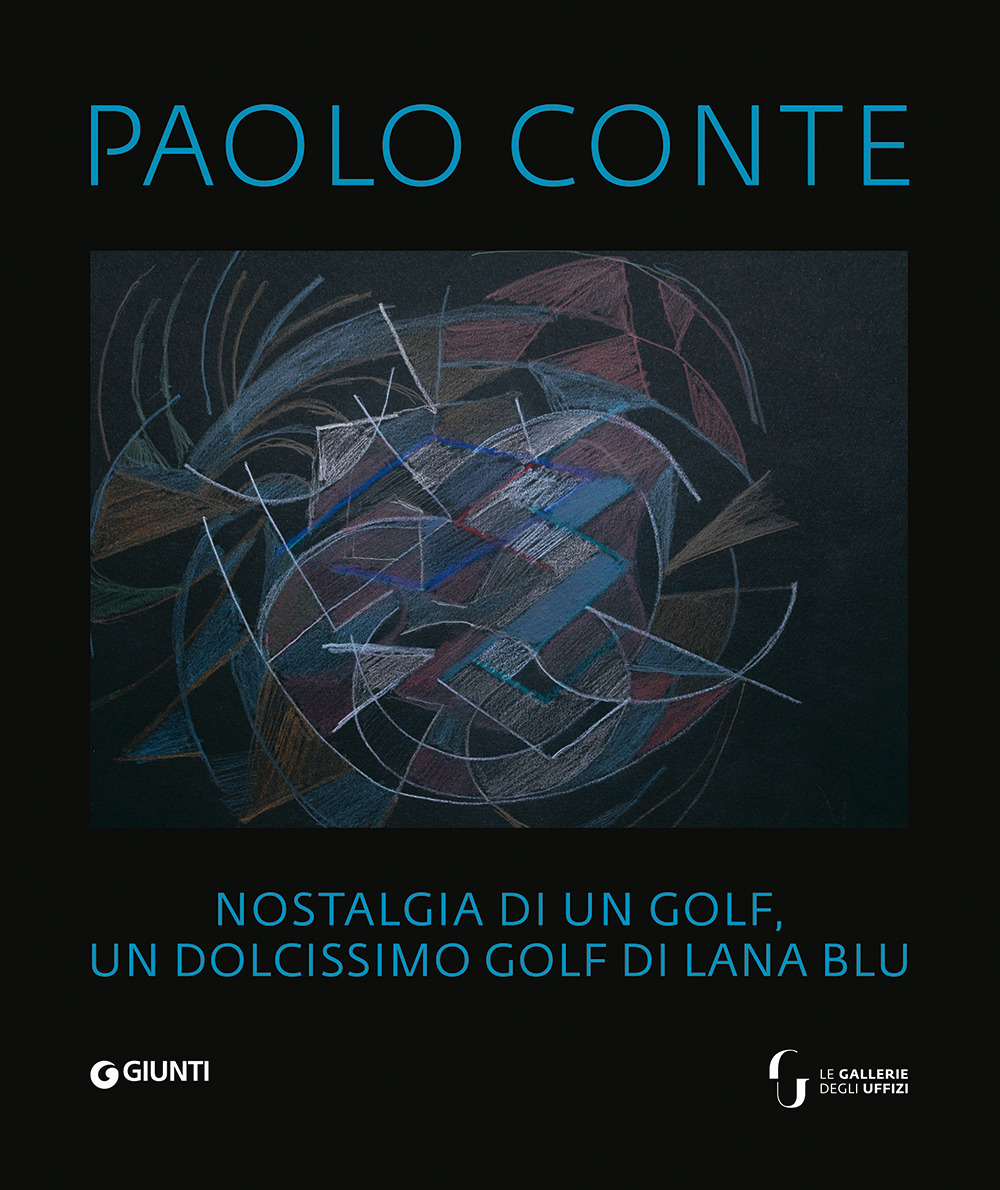 Paolo Conte. Nostalgia di un golf, un dolcissimo golf di lana blu. Ediz. italiana, francese e inglese
