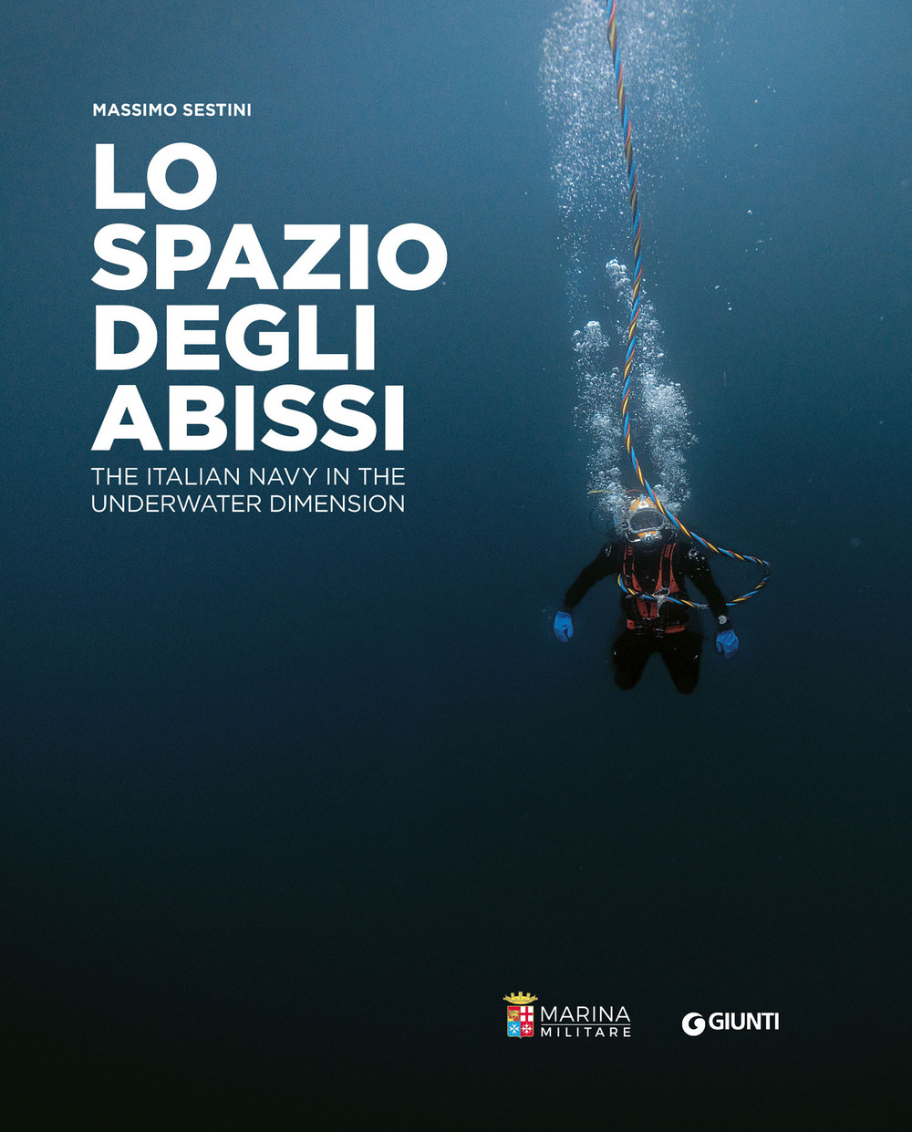 Lo spazio degli abissi. The Italian Navy in the underwater dimension. Ediz. a colori