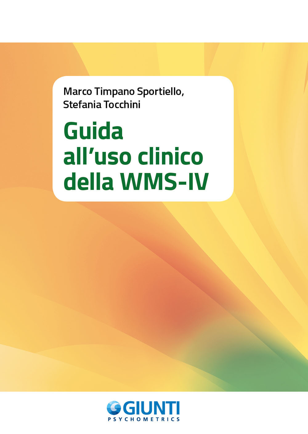 Guida all'uso clinico della WMS-IV