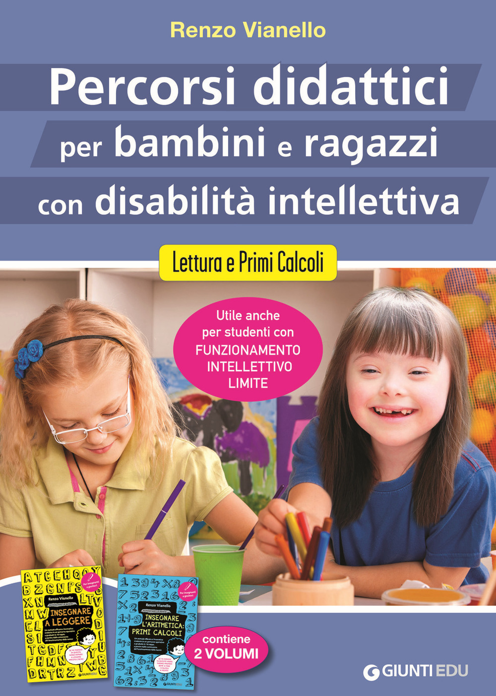 Percorsi didattici per bambini e ragazzi con disabilità intellettiva. Lettura e primi calcoli