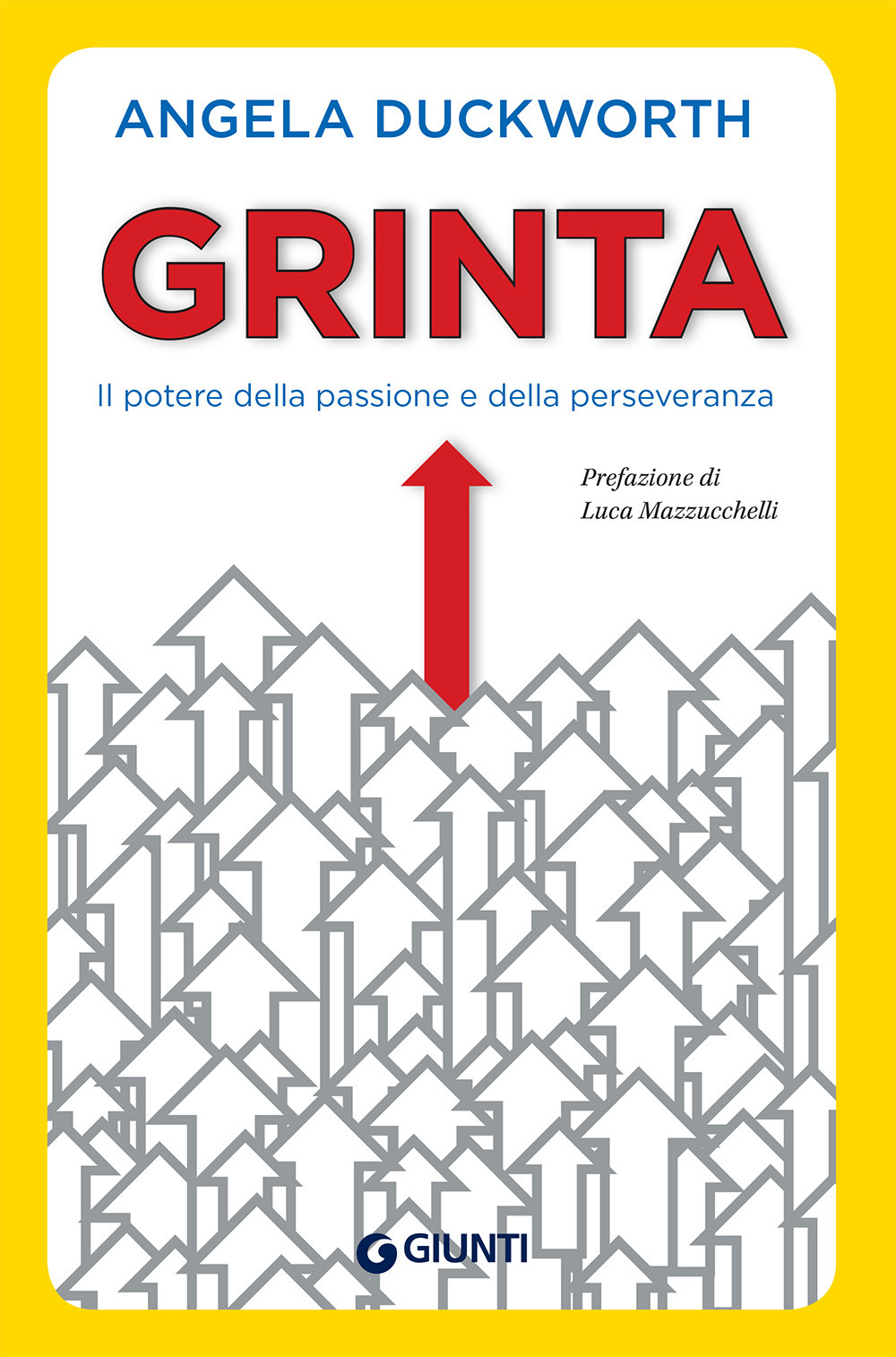 Grinta. Il potere della passione e della perseveranza