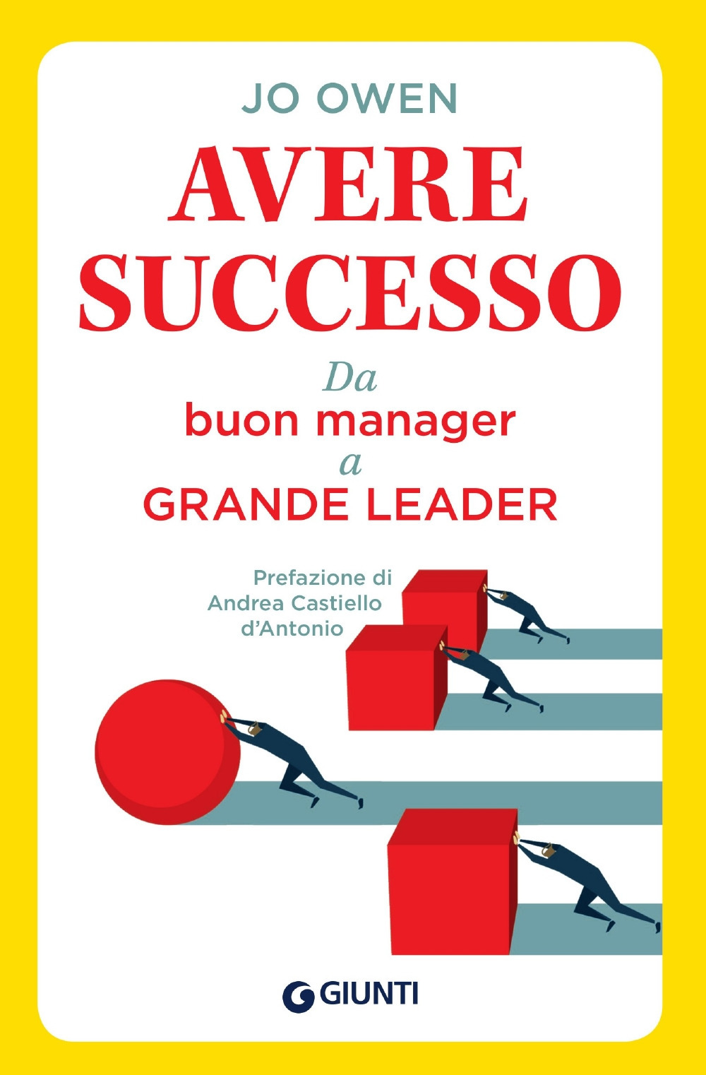 Avere successo. Da buon manager a grande leader