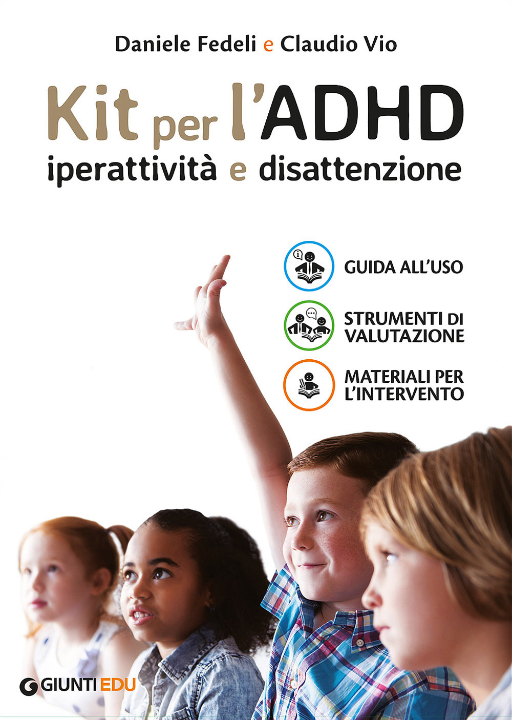 Kit per l'ADHD. Iperattività e disattenzione: Guida all'uso-Strumenti di valutazione-Materiali per l'intervento