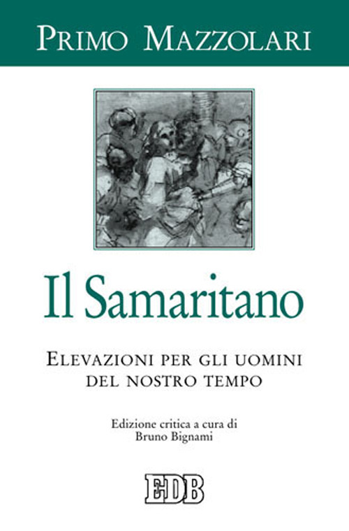 Il samaritano. Elevazioni per gli uomini del nostro tempo