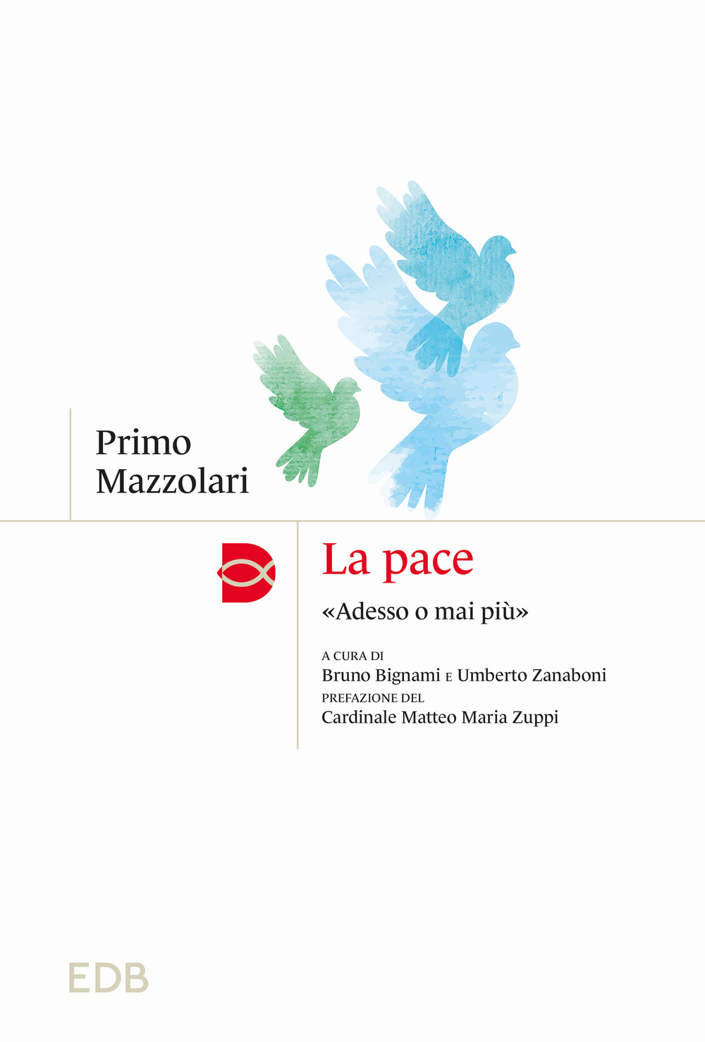 La pace. «Adesso o mai più»