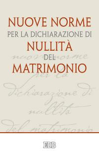 Nuove norme per la dichiarazione di nullità del matrimonio