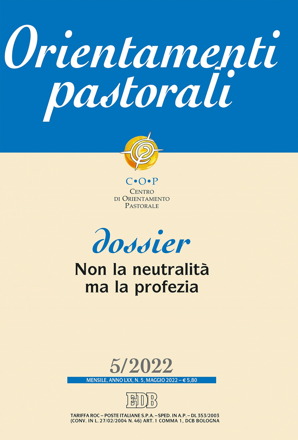 Orientamenti pastorali (2022). Vol. 5: Dossier: Non la neutralità ma la profezia