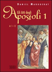 Gli Atti degli apostoli. Vol. 1: Atti 1-12