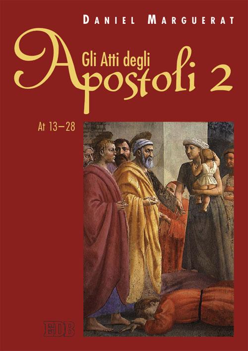 Gli Atti degli apostoli. Vol. 2: (13-28)