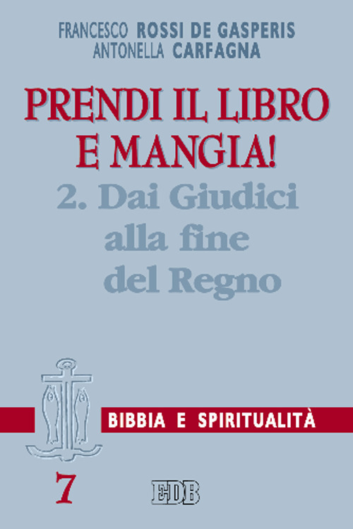 Prendi il libro e mangia!. Vol. 2: Dai Giudici alla fine del regno