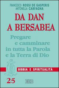 Da Dan a Bersabea. Pregare e camminare in tutta la Parola e la Terra di Dio