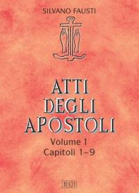 Atti degli Apostoli. Vol. 1: Capitoli 1-9