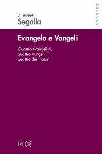 Evangelo e Vangeli. Quattro evangelisti, quattro Vangeli, quattro destinatari