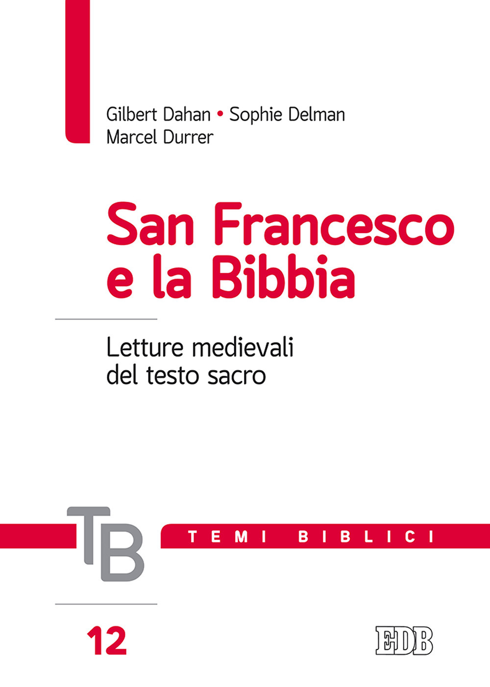 San Francesco e la Bibbia. Letture medievali del testo sacro