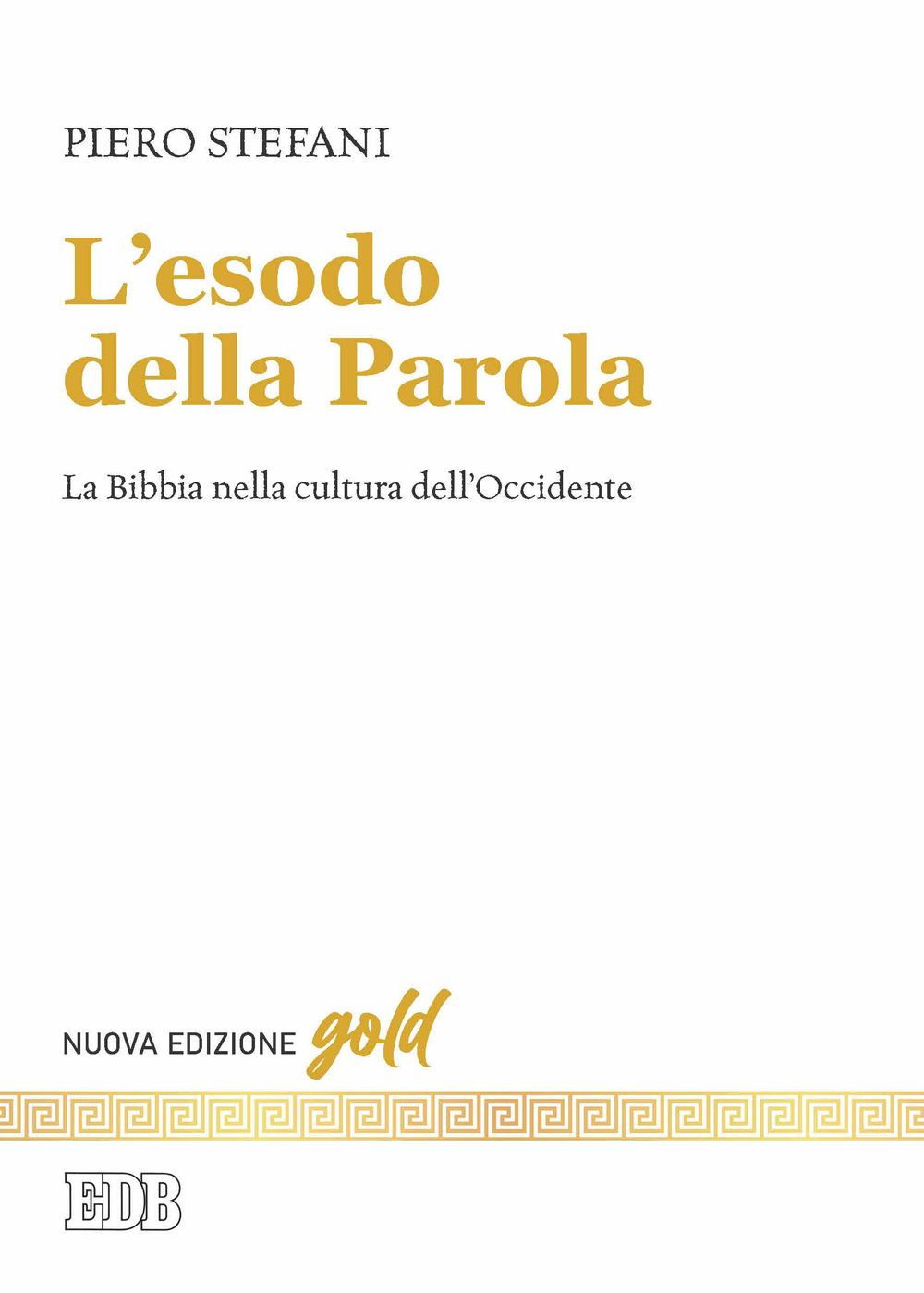 L'esodo della parola. La Bibbia nella cultura dell'Occidente. Nuova ediz.