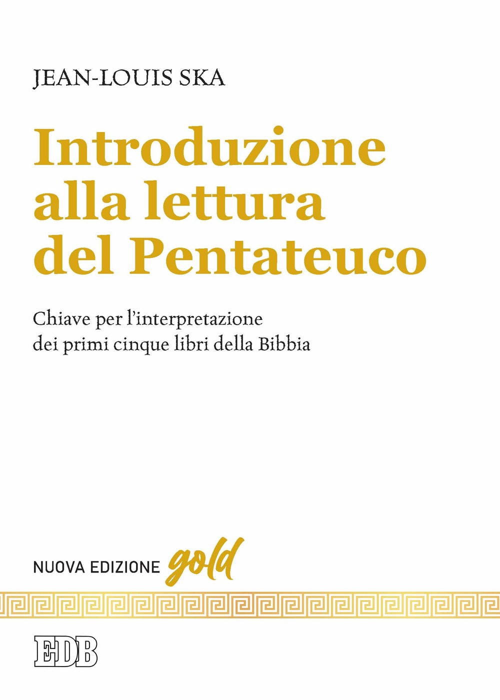 Introduzione alla lettura del Pentateuco. Chiavi per l'interpretazione dei primi cinque libri della Bibbia. Nuova ediz.