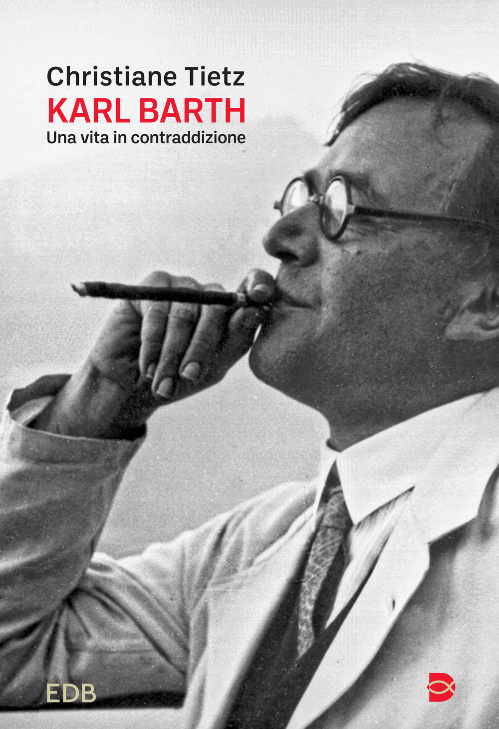 Karl Barth. Una vita in contraddizione