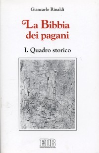 La Bibbia dei pagani. Vol. 1: Quadro storico