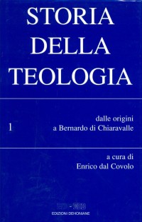 Storia della teologia. Vol. 1: Dalle origini a Bernardo di Chiaravalle