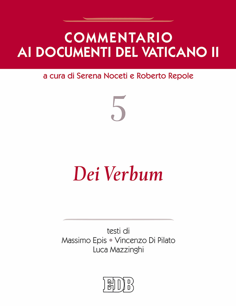 Commentario ai documenti del Vaticano II. Vol. 5: Dei verbum