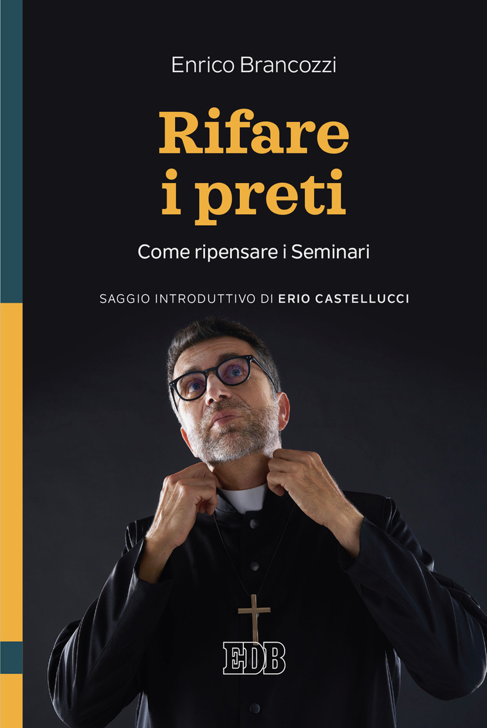 RIFARE I PRETI. COME RIPENSARE I SEMINARI - 9788810413142