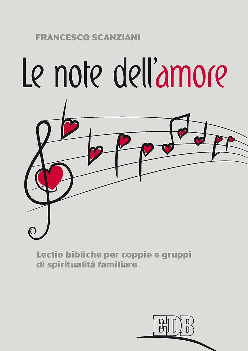 Le note dell'amore. Lectio bibliche per coppie e gruppi di spiritualità familiare