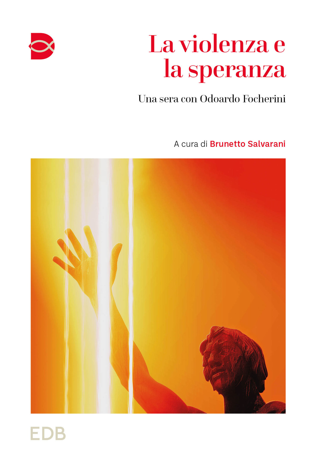 La violenza e la speranza. Una sera con Odoardo Focherini