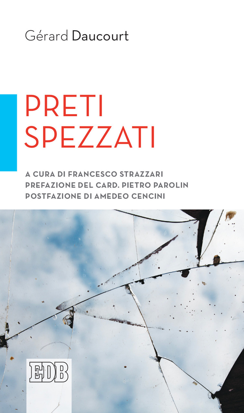 PRETI SPEZZATI - Daucourt Gerard; Strazzari F. (cur.) - 9788810521793