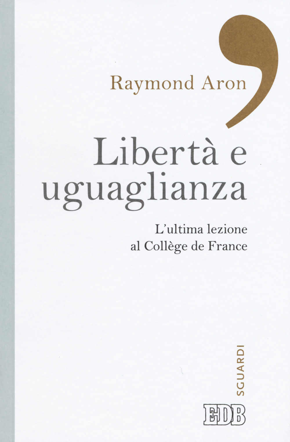 Libertà e uguaglianza. L'ultima lezione al Collège de France