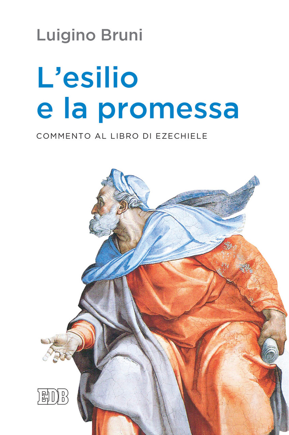 L'esilio e la promessa. Commento al libro di Ezechiele