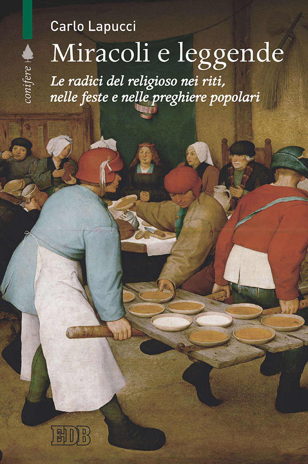 Miracoli e leggende. Le radici del religioso nei riti, nelle feste e nelle preghiere popolari