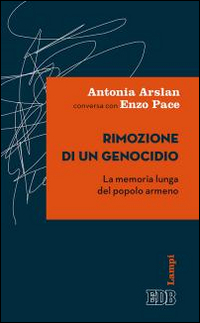 Rimozione di un genocidio. La memoria lunga del popolo armeno