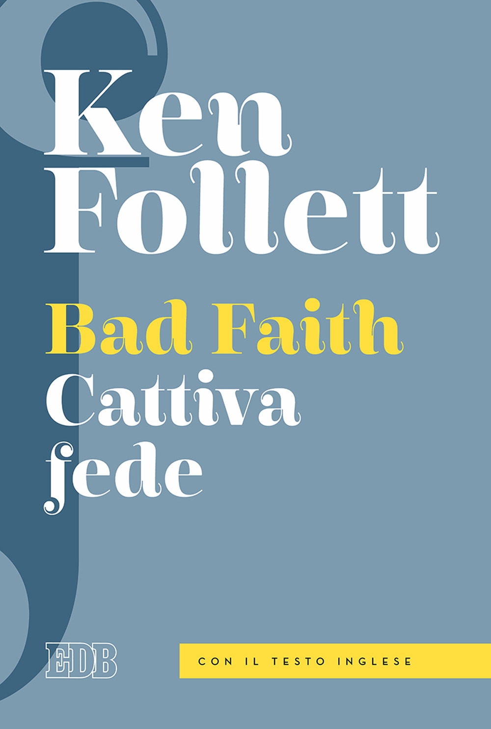 Bad faith-Cattiva fede. Ediz. bilingue