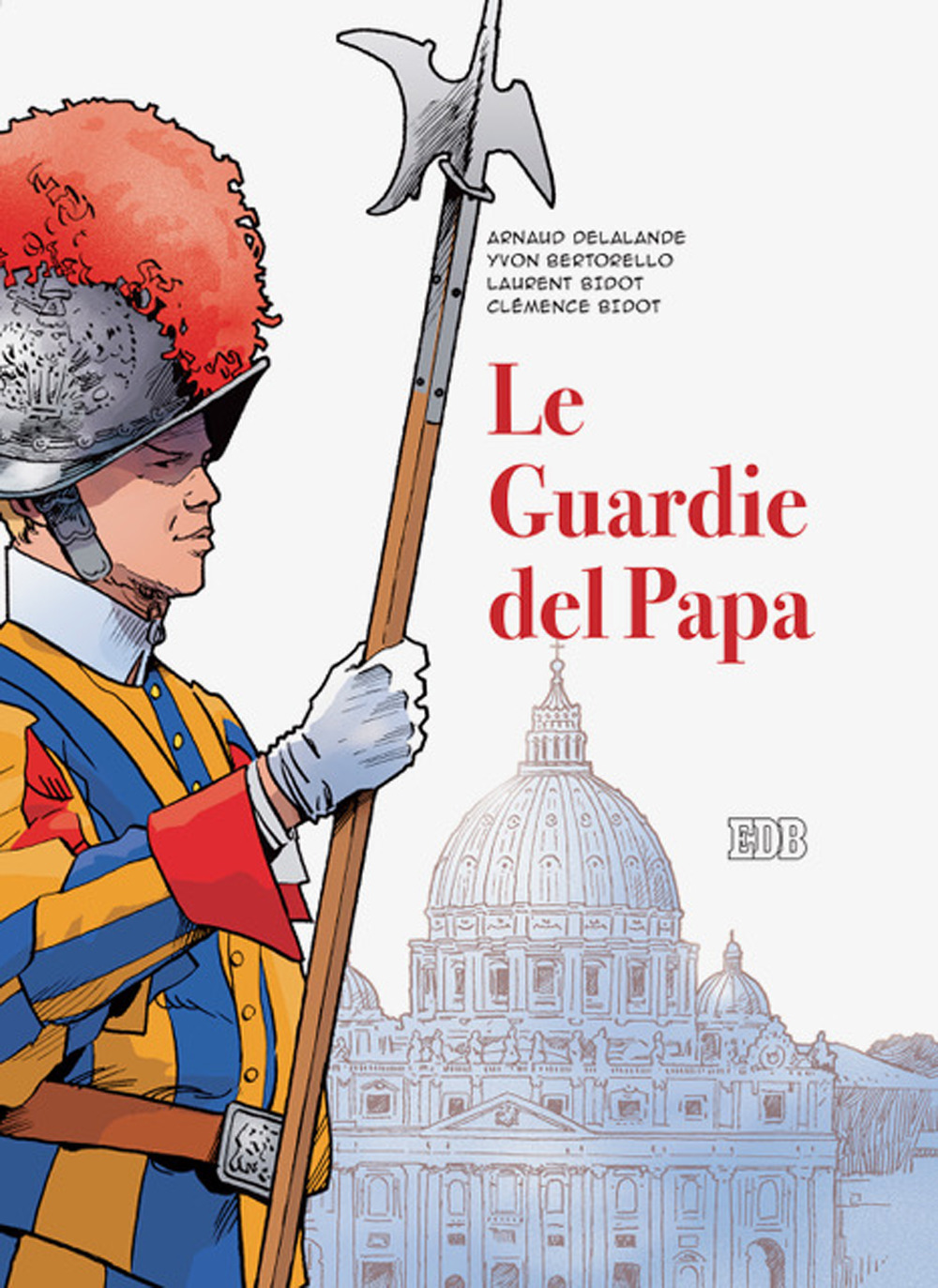 GUARDIE DEL PAPA. LA GUARDIA SVIZZERA PONTIFICIA (LE) - 9788810567982