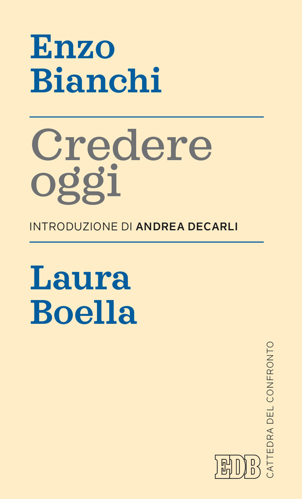 CREDERE OGGI - Bianchi Enzo; Boella Laura - 9788810572016