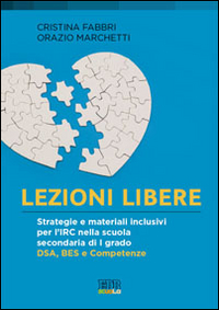 Lezioni libere. Strategie e materiali inclusivi per l'IRC nella scuola secondaria di I grado. DSA, BES e competenze