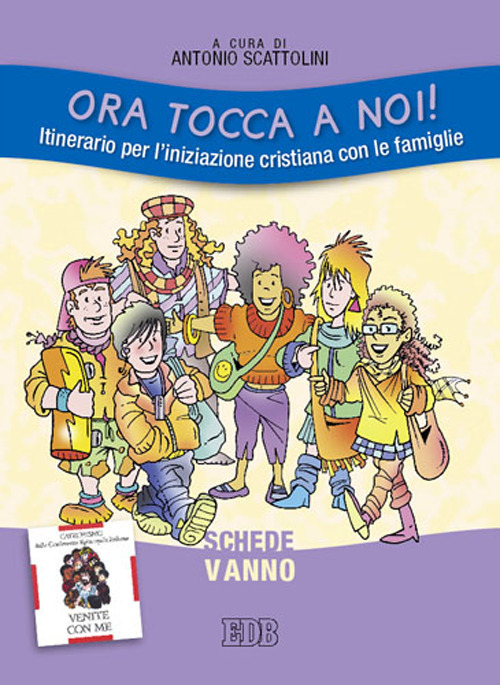 Ora tocca a noi! Itinerario per l'iniziazione cristiana con le famiglie. V anno. Schede