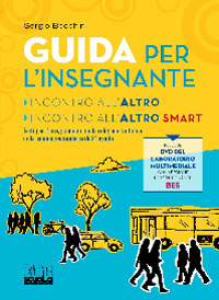 Incontro all'Altro. Testo per l'insegnamento della religione cattolica nella scuola secondaria di 2° grado. Guida per l'insegnante. Con DVD video
