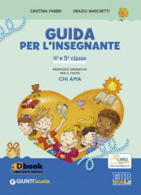 Proposte operative per il testo «Chi ama 2». 4ª e 5ª classe. Guida per l'insegnante