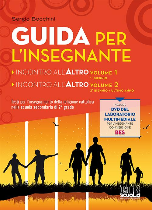 Testo per l'insegnamento della religione cattolica nella scuola secondaria di 2° grado. Guida per l'insegnante alla versione in 2 volumi. Con DVD-ROM