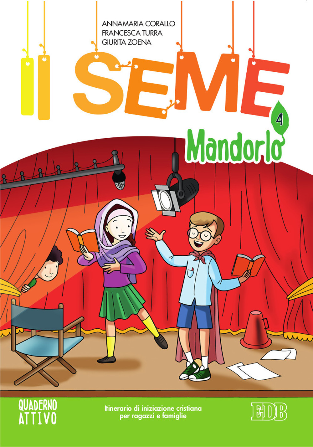 Il seme. Itinerario di iniziazione cristiana per bambini e famiglie. Vol. 4: Mandorlo. Quaderno attivo