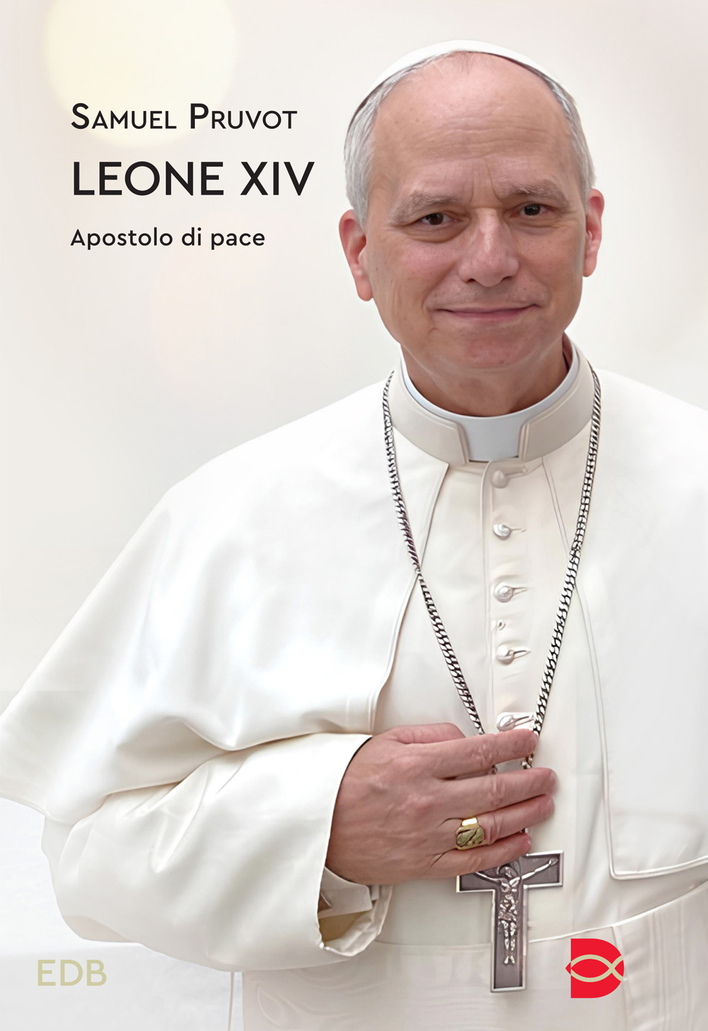 Leone XIV. Apostolo di pace